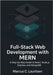 Full-Stack Web Development with MERN: A Step-by-Step Guide to React, Node.js, Express, and MongoDB by Lauritsen, Marcus C.