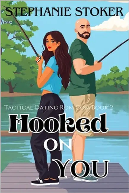 Hooked On You: A Sweet Romantic Comedy: A Falling For Your Boss Action Packed Rom Com by Stoker, Stephanie
