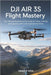 DJI Air 3S Flight Mastery: The ultimate beginner- to- pro guide for flying, filming, and exploring with DJI's Dual- camera drone by Gracie Ken