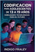 Codificación para adolescentes de 13 a 19 años: Habilidades tecnológicas para el futuro by Fraley, Indigo