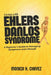 Living with Ehlers Danlos Syndrome: A Beginner's Guide to Managing Symptoms and Lifestyle by Monica H. Chavez