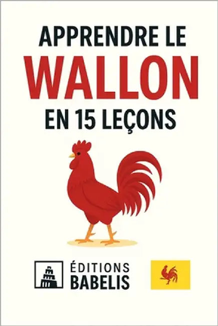 Apprendre le wallon en 15 leçons by Éditions Babelis