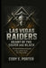 Las Vegas Raiders: Heart Of The Silver And Black: The Untold Journey Of Legends, Pride, And The Nation That Never Quits by Cody E. Porter