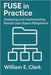 FUSE in Practice: Designing and Implementing Robust User-Space Filesystems by E. Clark, William