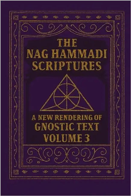 The Nag Hammadi Scriptures: A New Rendering of Gnostic Text - Volume 3 by Tyler, Edric