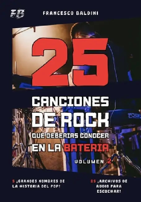 25 CANCIONES DE ROCK QUE DEBERÍAS CONOCER EN LA BATERÍA (Volumen 2): [Spanish Edition] by Simone Campiteli, Francesco Baldini
