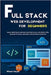 Full Stack Web Development for Beginners: Master MERN Stack, Build Real-World Web Projects with HTML5, CSS3, JavaScript & Node.js, and Deploy with Ser by Hayes, Wilson