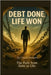 Debt Done, Life Won: The Path from Debt to Life by Atölyesi, Hayat