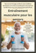 Entraînement musculaire pour les seniors: Retrouvez de l'énergie, améliorez votre mobilité et développez une confiance durable grâce à des exercices s by Greer, Miyasato