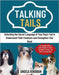 Talking Tails: Unlocking the Secret Language of Your Dog's Tail to Understand Emotions, Strengthen Your Bond, and Decode Signals, Feelings, and Silent by Kinsman, Angela