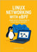 Linux Networking with eBPF: From Packet Processing to Cloud-Native Security by Sousa, Benjamin E.