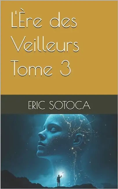 L'Ère des Veilleurs - Tome 3 by Sotoca, Eric