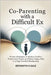 Co-Parenting with a Difficult Ex: Proven Strategies to Reduce Conflict, Protect Your Peace and Raise Happy Kids in a High-Conflict Relationship by H. Gale, Bronwyn