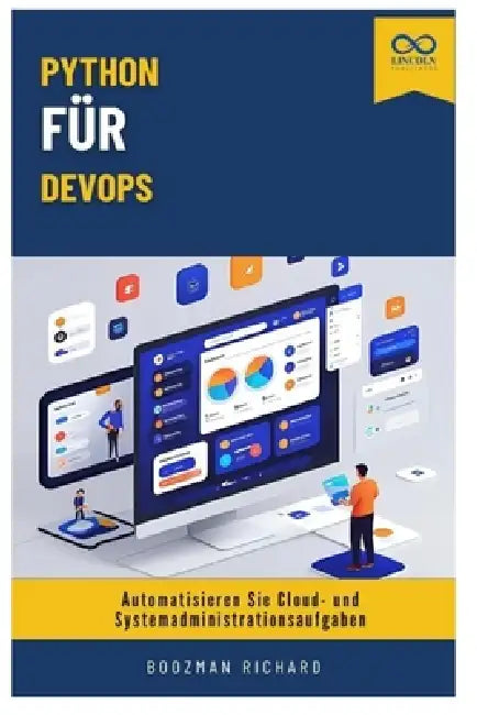 Python für DevOps: Automatisieren Sie Cloud- und Systemadministrationsaufgaben by Boozman Richard
