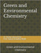 Green and Environmental Chemistry: Green and Environmental Chemistry by Prof Suhail Abdullah Malik, Bash