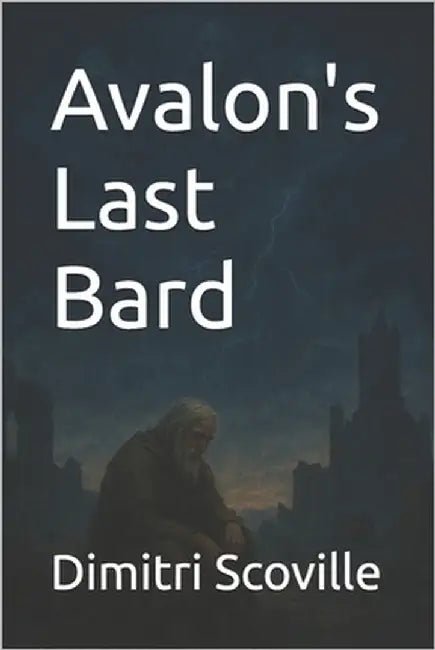 Avalon's Last Bard by Scoville, Dimitri