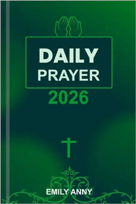 Daily Prayer 2026 by Anny, Emily