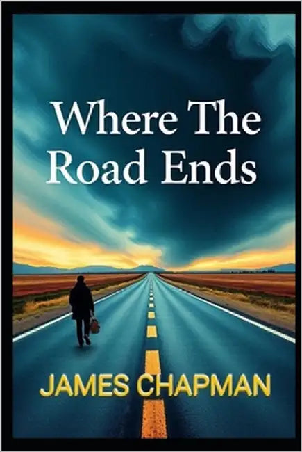 Where The Road Ends by Chapman, James