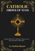 Catholic Order of Mass: A Step-by-Step Guide to the Prayers, Responses, and Sacred Rituals of the Holy Mass by Sr. Eleanor Charlotte