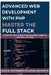 Advanced Web Development with PHP Master the Full Stack: A Step-by-Step Guide to Developing Complex Web Applications by Franziska Baumfeld, Anselm Lichtenberg