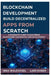 Blockchain Development Build Decentralized Apps from Scratch: A Beginner's Guide to Mastering Blockchain Technology and Development by Lars Huber, Nina Waldvogel