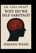 Dr. Tara Swart: Why Do We Self-Sabotage? by Johann Weiss