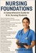 Nursing Foundations: A Comprehensive Guide for B.Sc. Nursing Students: Essential Concepts, Skills, and Ethics for Professional Nursing Practice by Kumar, Vikash
