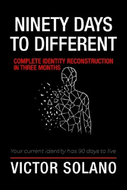 Ninety Days To Different by Victor Solano