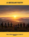 A Secular Faith: What A Billion Nonreligious People Do Believe by Christopher Phillips
