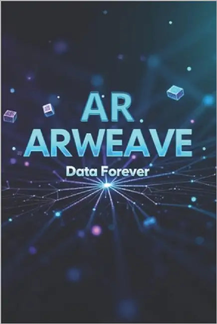 Arweave AR Data Forever: Everything you need to know about persistent data storage by Svitana