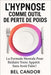 L'Hypnose Comme Outil de Perte de Poids: La formule mentale pour réduire votre appétit sans avoir faim ! by Bel Candor, Bel Candor