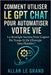 Comment Utiliser Le Gpt Chat Pour Automatiser Votre Vie: La stratégie secrète pour gagner du temps et de l'énergie sans planifier ! by Le Grand, Allan