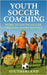 Youth Soccer Coaching: Intro to Youth Soccer Coaching Fundamentals by Publishing, Southerland