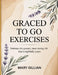 Graced To Go Exercises by Mary Gillian