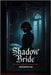 Shadow Bride: When Your Reflection Loves You Back by N. M., Prasanth