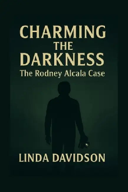 Charming the Darkness: The Rodney Alcala Case by Linda Davidson