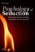 Psychology of Seduction: Unlocking Secrets of Desire, Confidence and Connection by Andres Felipe Velasquez Henao, The Ink Company Publishing, Andres Vrant