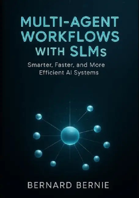 Multi-Agent Workflows with SLMs: Smarter, Faster, and More Efficient AI Systems by Bernand Bernie