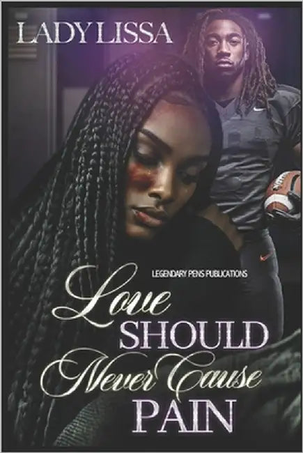 Love Should Never Cause Pain: Standalone by Lissa, Lady
