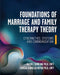 Foundations of Marriage and Family Therapy Theory: Cybernetics, Systems, and Communication by Rachel Tambling, Carissa D'Aniello-Heyda