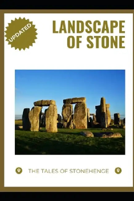 Landscape of Stone: The Tales of Stonehenge by Landon K. Delaney