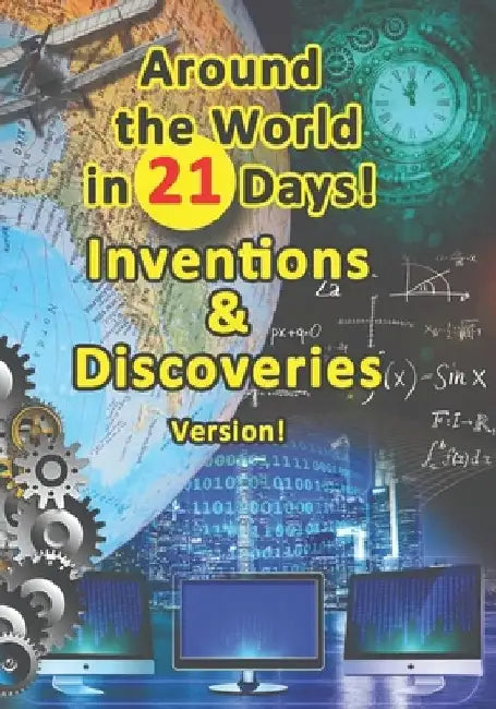 Around the World in 21 Days: Inventions & Discoveries Version! by Leon Sky
