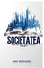 Societatea: 300 de ani mai târziu by Radu Niculescu