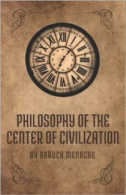 Philosophy of the Center of Civilization by Menache, Baruch