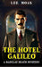 The Hotel Galileo: A detective mystery in the style of Agatha Christie with a science fiction twist by Lee Moan