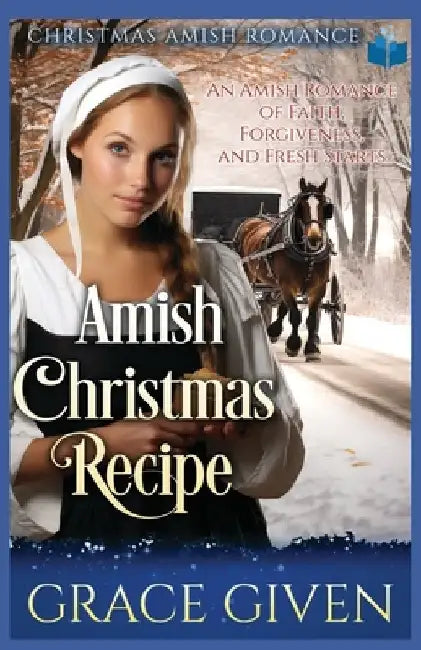 Amish Christmas Recipe: Christmas Amish Romance by Grace Given