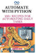 Automate with Python: 100+ Recipes for Automating Daily Tasks by Thompson Carter
