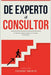 De Experto a Consultor: El Camino para Construir tu Propia Consultora by Amerise, Facundo