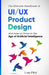 The Ultimate Handbook of UI/UX Product Design: How to Thrive in the Age of Artificial Intelligence by Lise Pilot