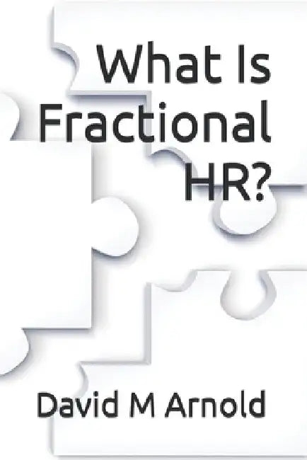 What Is Fractional Hr? by David M. Arnold